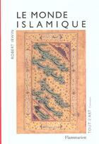 Couverture du livre « Le monde islamique » de Irwing Robert aux éditions Flammarion