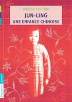 Couverture du livre « Jun-Ling, une enfance chinoise (édition 2010) » de Adeline Yen Mah aux éditions Flammarion Jeunesse