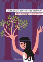 Couverture du livre « 16 métamorphoses d'Ovide » de Ovide aux éditions Flammarion Jeunesse
