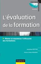 Couverture du livre « L'évaluation de la formation ; piloter et maximiser l'efficacité des formations » de Jonathan Pottiez aux éditions Dunod