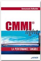 Couverture du livre « CMMI light ; la performance tangible » de Emmanuele Delbaldo aux éditions Afnor