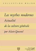 Couverture du livre « Les mythes modernes ; actualité de la culture générale » de Alain Quesnel aux éditions Belin Education
