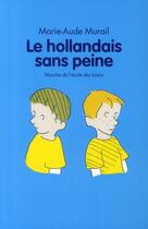 Couverture du livre « Le hollandais sans peine (édition 2010) » de Michel Gay et Marie-Aude Murail aux éditions Ecole Des Loisirs