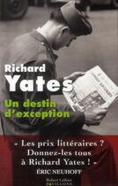 Couverture du livre « Un destin d'exception » de Richard Yates aux éditions Robert Laffont