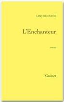 Couverture du livre « L'enchanteur » de Lise Deharme aux éditions Grasset