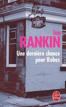 Couverture du livre « Une dernière chance pour Rebus » de Ian Rankin aux éditions Le Livre De Poche