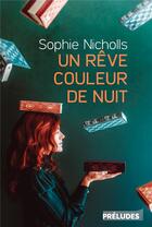 Couverture du livre « Un rêve couleur de nuit » de Sophie Nicholls aux éditions Preludes