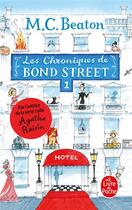 Couverture du livre « Les chroniques de Bond Street Tome 1 : Lady Fortescue à la rescousse ; Miss Tonks prend son envol » de M. C. Beaton aux éditions Le Livre De Poche