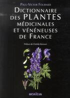 Couverture du livre « Dictionnaire des plantes médicinales et vénéneuses de France » de Paul-Victor Fournier aux éditions Omnibus