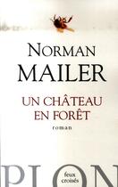 Couverture du livre « Un château en forêt » de Norman Mailer aux éditions Plon