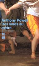 Couverture du livre « Des Livres Au Metre » de Powell Anthony aux éditions 10/18