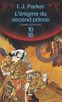 Couverture du livre « L'énigme du second prince » de I.J. Parker aux éditions 10/18