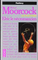 Couverture du livre « Le cycle d'Elric Tome 4 ; Elric le nécromancien » de Michael Moorcock aux éditions Pocket