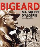 Couverture du livre « Ma guerre d'Algérie (édition 2010) » de G Bigeard aux éditions Rocher