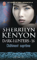 Couverture du livre « Le cercle des immortels Tome 16 ; châtiment suprême » de Sherrilyn Kenyon aux éditions J'ai Lu