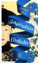 Couverture du livre « Impératrice Orchidée : la souveraine » de Anchee Min aux éditions J'ai Lu