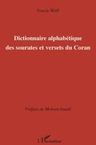 Couverture du livre « Dictionnaire alphabetique des sourates et versets du Coran » de Francis Weill aux éditions L'harmattan