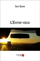 Couverture du livre « L'entre-deux » de Suzie Suriam aux éditions Editions Du Net