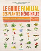 Couverture du livre « Le guide familial des plantes médicinales » de Alain Tardif et Collectif aux éditions Mango