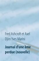 Couverture du livre « Journal d'une âme perdue (nouvelle) » de Fred Ashcroft et Axel Djim Yves Marini aux éditions Books On Demand