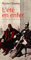 Couverture du livre « L'été en enfer ; Napoléon III dans la débâcle » de Nicolas Chaudun aux éditions Editions Actes Sud