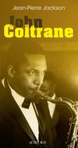 Couverture du livre « John Coltrane » de Jean-Pierre Jackson aux éditions Actes Sud