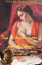 Couverture du livre « Trop de fausses notes pour de l'amour... » de Claude Duberseuil aux éditions Edilivre