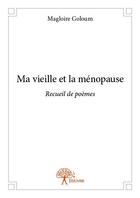 Couverture du livre « Ma vieille et la ménopause » de Magloire Goloum aux éditions Edilivre