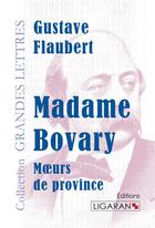 Couverture du livre « Madame Bovary » de Gustave Flaubert aux éditions Ligaran