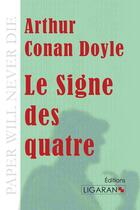 Couverture du livre « Le signe des quatre » de Arthur Conan Doyle aux éditions Ligaran