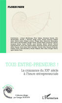 Couverture du livre « Tous entre-preneurs ! la croissance du XXIe siècle à l'heure entrepreneuriale » de Florin Paun aux éditions Editions L'harmattan