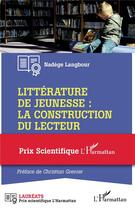 Couverture du livre « Littérature de jeunesse : la construction du lecteur » de Nadege Langbour aux éditions L'harmattan