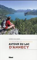 Couverture du livre « Autour du lac d'Annecy ; les plus belles randonnées » de Gilles Lansard et Catherine Lansard aux éditions Glenat