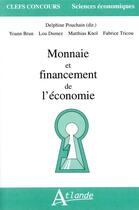 Couverture du livre « Monnaie et financement de l'économie » de  aux éditions Atlande Editions