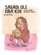 Couverture du livre « Sagadi ole oba kek » de Celine Sorin et Nathalie Sacre aux éditions Memo