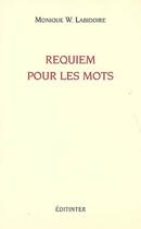 Couverture du livre « Requiem pour les mots » de Monique W. Labidoire. aux éditions Editinter