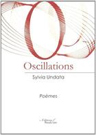 Couverture du livre « Oscillations » de Sylvia Undata aux éditions Baudelaire