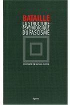 Couverture du livre « La structure psychologique du fascisme » de Georges Bataille aux éditions Nouvelles Lignes