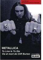 Couverture du livre « To live is to die ; vie et mort de Cliff Burton ; Metallica » de Joel Mciver aux éditions Le Camion Blanc