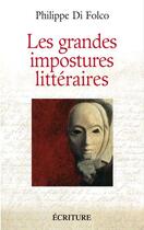 Couverture du livre « Les grandes impostures littéraires » de Di Folco-P aux éditions Ecriture