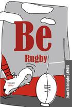 Couverture du livre « Be rugby » de Jean-Christophe Jamois aux éditions Jm Laffont - Lpm