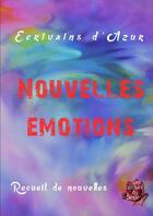 Couverture du livre « Nouvelles emotions » de Ecrivains D'Azur aux éditions Lulu