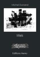 Couverture du livre « Miels » de Michel Dunand aux éditions Editions Henry