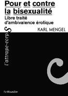 Couverture du livre « Pour et contre la bisexualité » de Karl Mengel aux éditions La Musardine