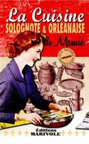 Couverture du livre « La cuisine solognote et orléanaise de Mamie » de Frederique Rose aux éditions Marivole