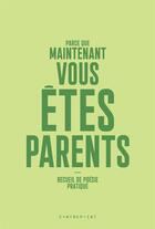 Couverture du livre « Parce que maintenant vous êtes parents » de Catherine Weissmann aux éditions Le Contrepoint