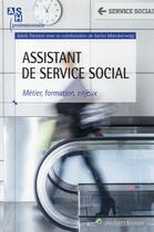 Couverture du livre « Assistant de service social ; métier, formation, enjeux » de Sarah Ferrand et Sacha Mandelcwajg aux éditions Ash