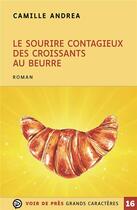 Couverture du livre « Le sourire contagieux des croissants au beurre » de Andrea Camille aux éditions Voir De Pres