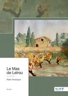Couverture du livre « Le mas de Leirou » de Alain Avesque aux éditions Nombre 7