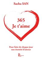 Couverture du livre « 365 je t'aime » de Sacha San aux éditions Publishroom Factory